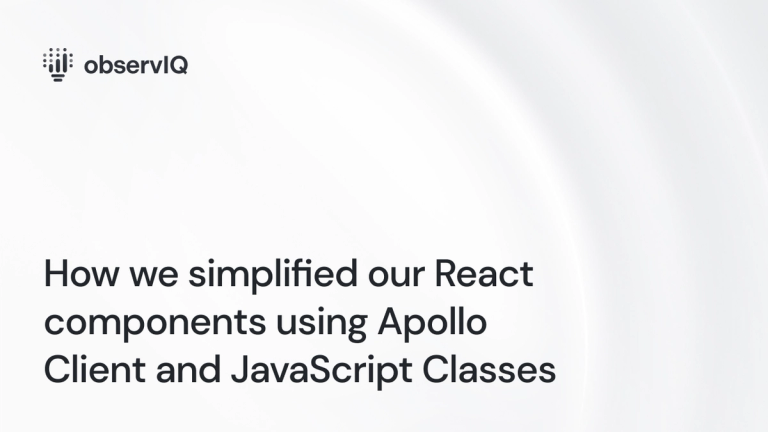 How we simplified our React components using Apollo Client and JavaScript Classes