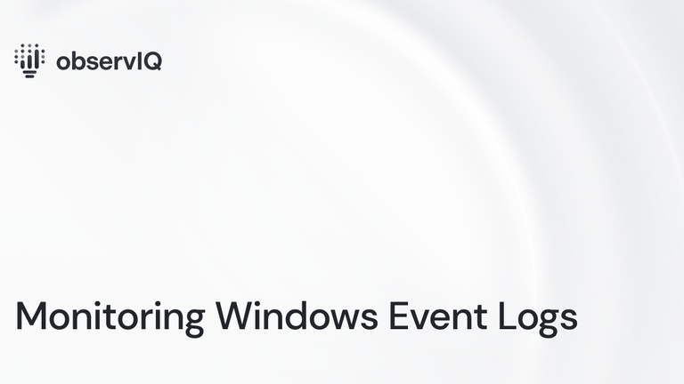Monitoring Windows Event Logs