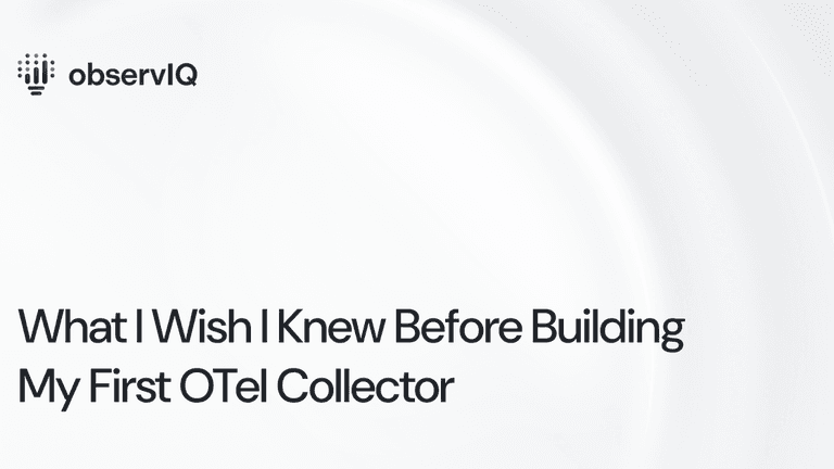 What I Wish I Knew Before Building My First OTel Collector