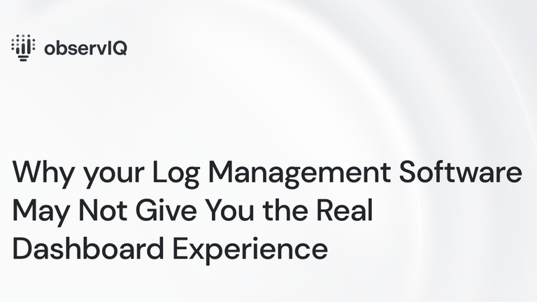 Why your Log Management Software May Not Give You the Real Dashboard Experience