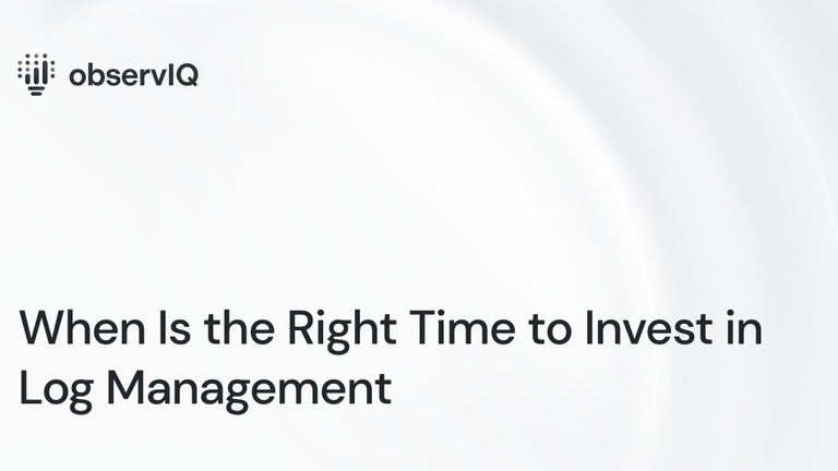 When Is the Right Time to Invest in Log Management