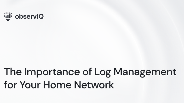 The Importance of Log Management for Your Home Network