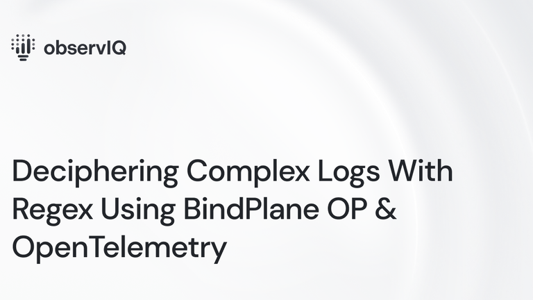 Deciphering Complex Logs With Regex Using BindPlane OP and OpenTelemetry