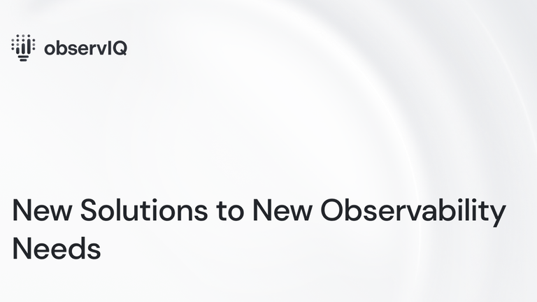 New Solutions to New Observability Needs