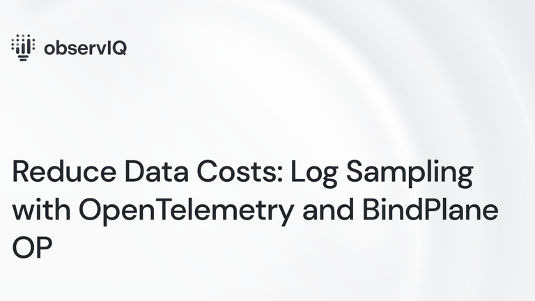 Reduce Data Costs: Log Sampling with OpenTelemetry and BindPlane OP