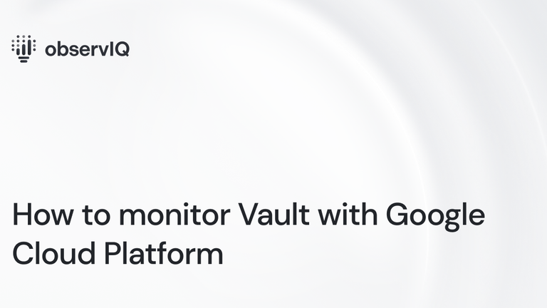 How to monitor Vault with Google Cloud Platform